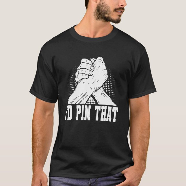 Arm Wrestling & Hand Wrestling Designs For Arm Wre T-Shirt (Vorderseite)