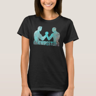 Arm Wrestling Kraft Sport Armwrestling Grunge E T-Shirt