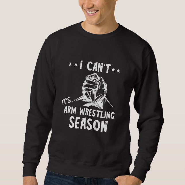 Arm Wrestling Season Arm Wrestler Armwrestling Spo Sweatshirt (Vorderseite)