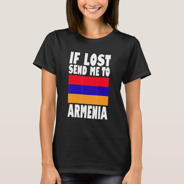 Armenia Flag Design  If lost send me to Armenia T-Shirt (Vorderseite)