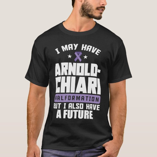 Arnold Chiari Malformation Warrior Future Awarenes T-Shirt (Vorderseite)