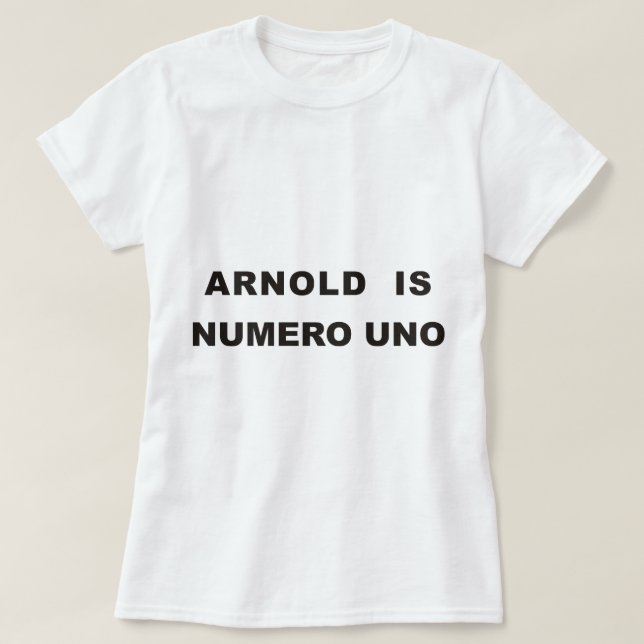 Arnold ist numero UNO T-Shirt (Design vorne)