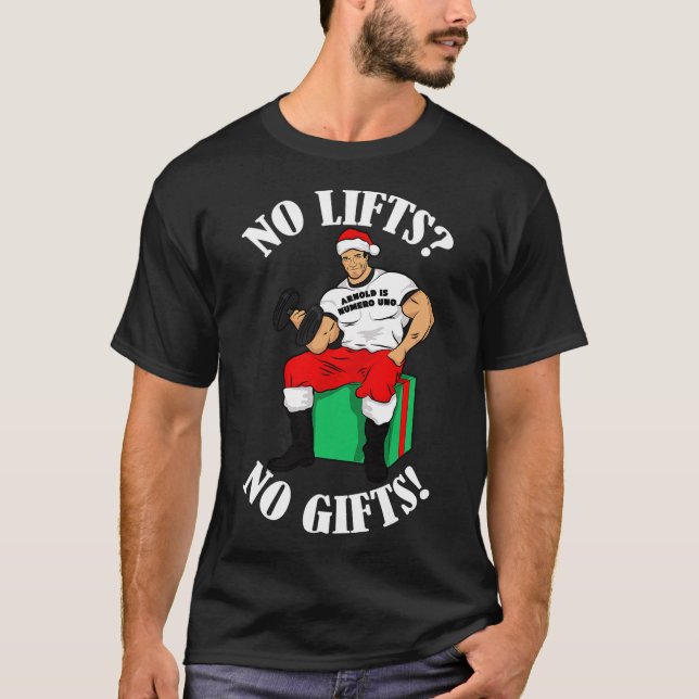 Arnold Numero Uno Keine Lifte kein Geschenk Weihna T-Shirt (Vorderseite)