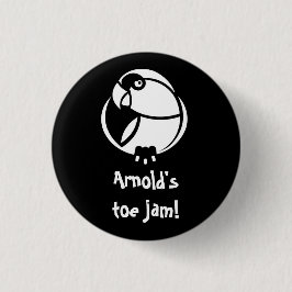 Arnold's toe jam! K'Barthan invective pin or badge Button