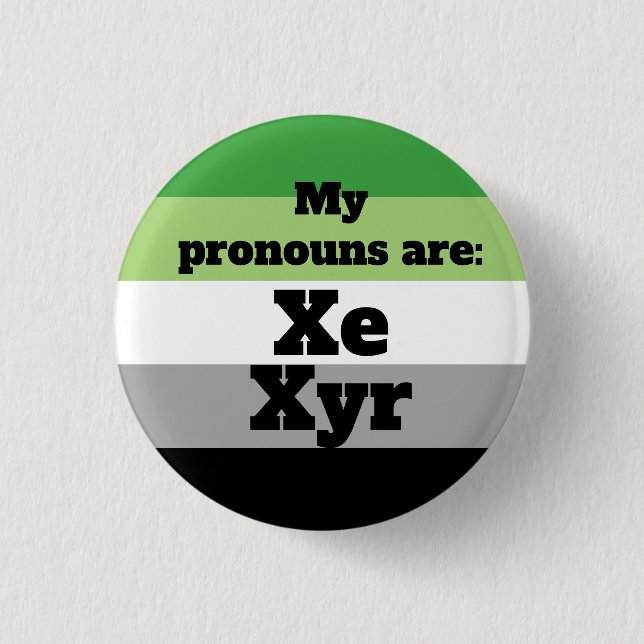 Aromantisch/Aro Xe/Xyr Pronouns Button (Vorderseite)