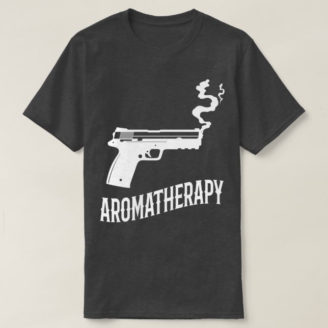 Aromatherapy Funny Gun Owner Geschenk T-Shirt (Design vorne)