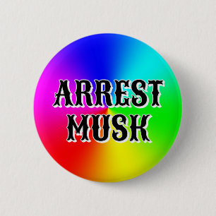 ARREST MUSK (Sie können die Wörter ändern) Button