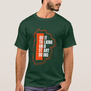 Arrêter de parler Commencer à faire T-shirt action