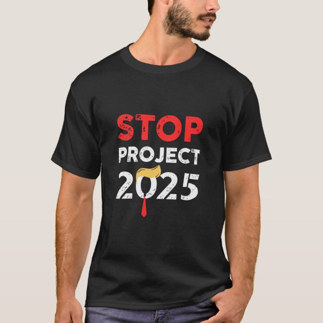 Arrêter le T-shirt anti-PRÉSIDENT Project 2025 (Devant)