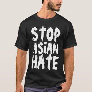 ARRÊTER LES T-SHIRTS DE HAINE ASIATIQUE