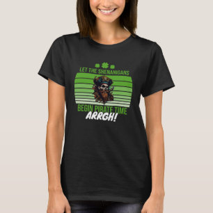 ARRGH Pirate Time Ließ die Shenanigans starten Pir T-Shirt
