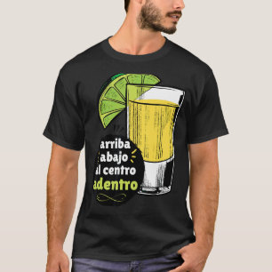 Arriba Abajo A Centro Adentro Spanien Toast Tequil T-Shirt