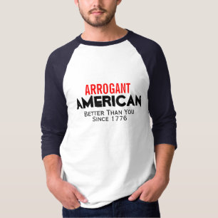 Arroganter Amerikaner T-Shirt