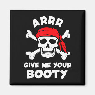 Arrr gib Beute lustiger Pirat Wortwitz Humor Witz Magnet