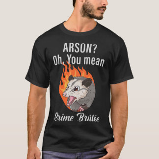 Arson oh du gemeine Kriminalpolizei T-Shirt