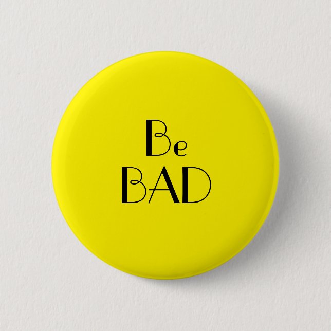 Art Deco Be Bad Helles Gelb Text Button (Vorderseite)