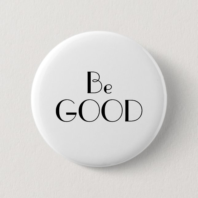 Art Deco Be Good Black on White Text Button (Vorderseite)