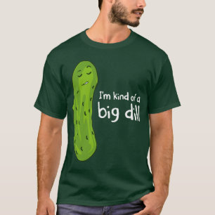 Art einer Sache-Dillgurke T-Shirt