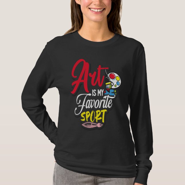 Art Is My Favorite Sport T-Shirt (Vorderseite)