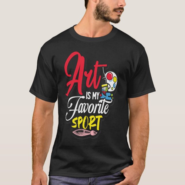 Art Is My Favorite Sport T-Shirt (Vorderseite)