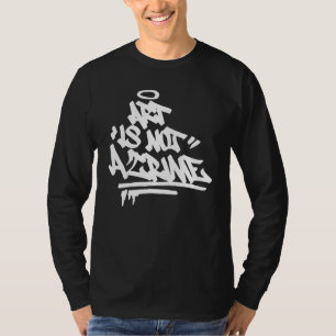 Art ist kein Crime Graffiti Street Handstyle Anges T-Shirt