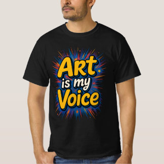 Art ist meine Stimme – T-Shirt mit lebendiger Typo