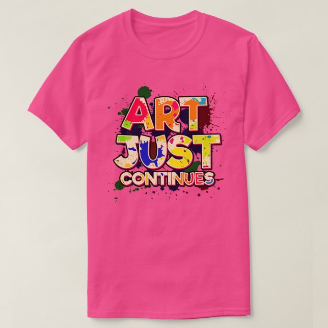 Art Just Continues T-Shirt (Design vorne)