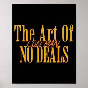 Art No Deals Con Man Pun Fake Trump Sarcastic H Poster