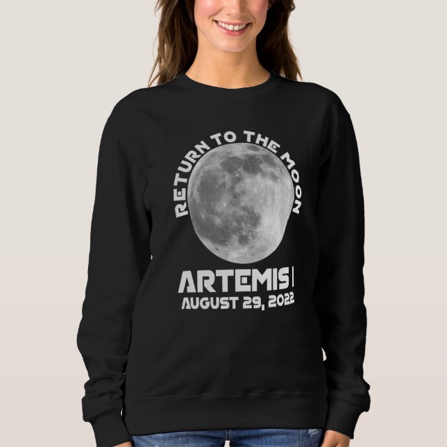 Artemis Mission August 29 2022 We Are Going To The Sweatshirt (Vorderseite)