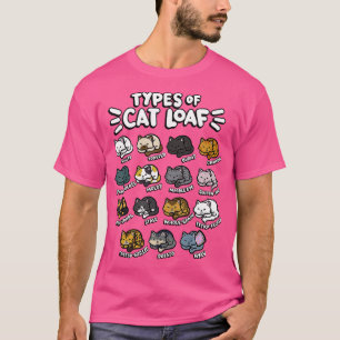 Arten von Katzen Loaf Kitten Brot Lover Feinschmec T-Shirt