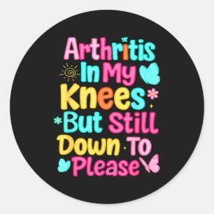 Arthritis in meinen Knien, aber immer noch willig  Runder Aufkleber