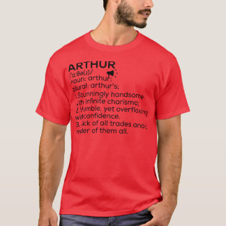 Arthur Name Definition Arthur Meaning Arthur Name T-Shirt