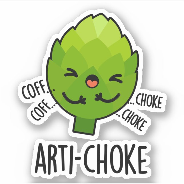 Arti-choke Funny Veggie Artichoke Pun Aufkleber (Vorderseite)