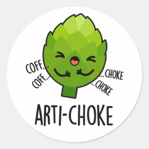 Arti-choke Funny Veggie Artichoke Pun Runder Aufkleber