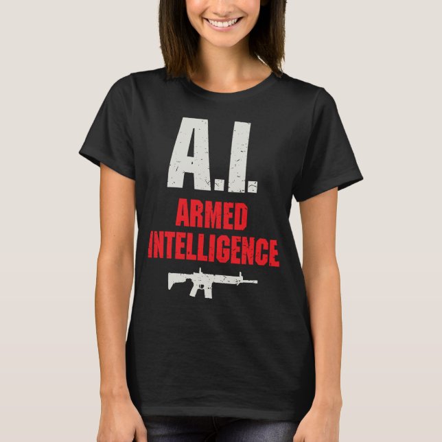 Artificial Intelligence AI Armed and Intelligent G T-Shirt (Vorderseite)