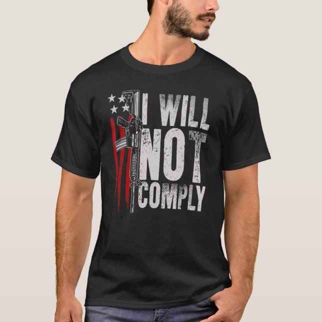 Artikel 15 Gun American Flag Gun Rights Ich werde  T-Shirt (Vorderseite)