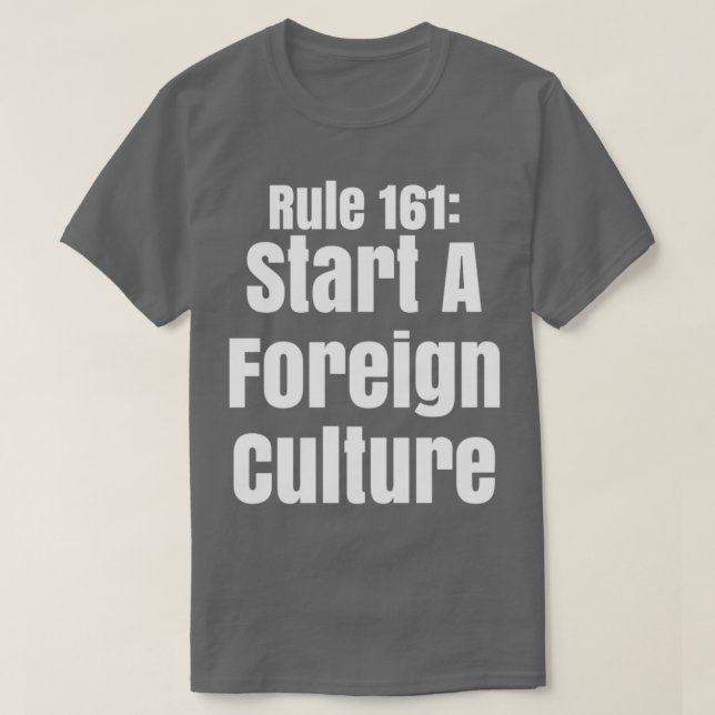 Artikel 161 Starten einer fremden Kultur T-Shirt (Design vorne)
