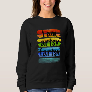 Artist Ich bin Künstlerisch Fartsy Rainbow Paint S Sweatshirt