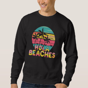 Aruba Hola Strände Eine glückliche Insel Sweatshirt