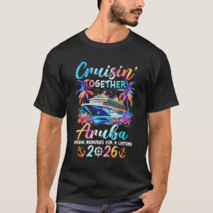 Aruba Kreuzfahrt 2026 Familie Cruisin 'Urlaub Zusa T-Shirt