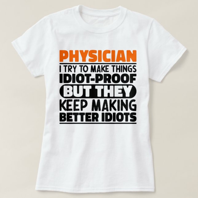 Arzt Ich versuche Dinge zu machen Lustige Sprüche T-Shirt (Design vorne)