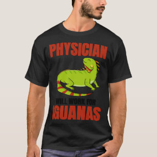 Arzt wird für Leguane arbeiten T-Shirt