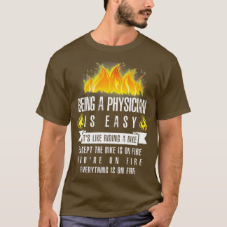 Ärztin zu sein ist einfach, alles brennt. T-Shirt