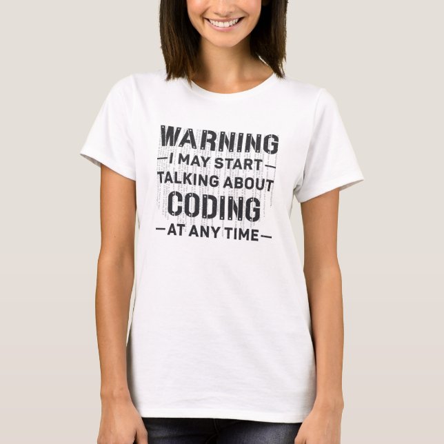 Ärztliche Coder-Warnung: Ich kann mit dem Codieren T-Shirt (Vorderseite)