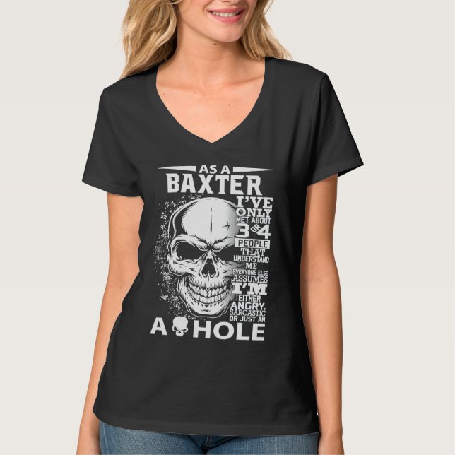 As a BAXTER I've only met about 3 4 people l3 T-Shirt (Vorderseite)