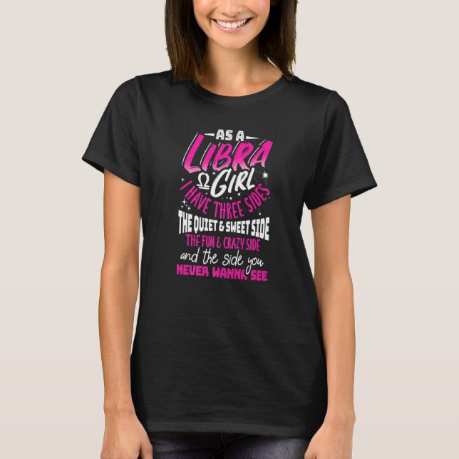 As A Libra Girl I Have Three Sides Zodiac Sign T-Shirt (Vorderseite)