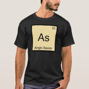 As - Angelsächsisches Lustiges Chemie-Element-Symb T-Shirt
