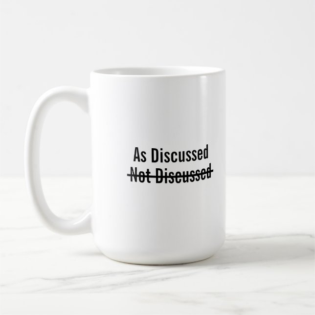 As discussed not discussed kaffeetasse (Links)