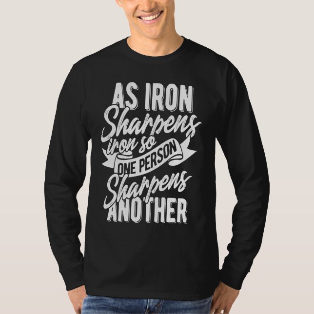 As Iron sharpens iron so one Person sharpens anoth T-Shirt (Vorderseite)