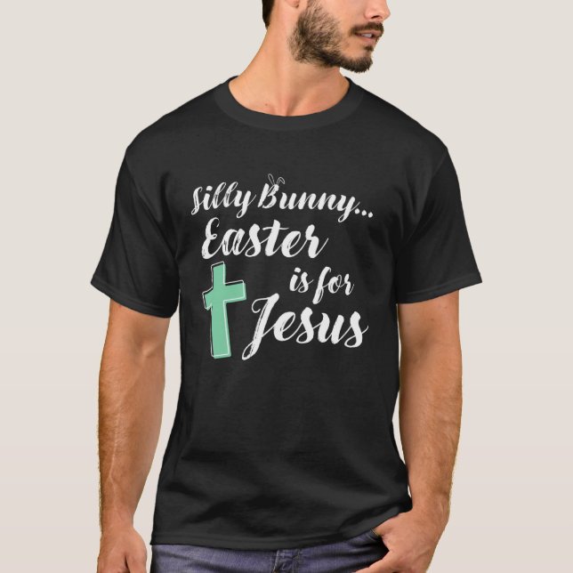 AS tees  Silly Bunny Rabbit Easter is for Jesus Ch (Vorderseite)